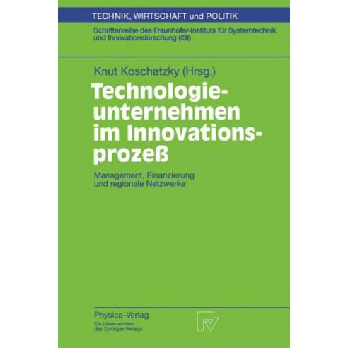 Technologieunternehmen Im Innovationsproze: Management Finanzierung Und Regionale Netzwerke Paperback, Springer