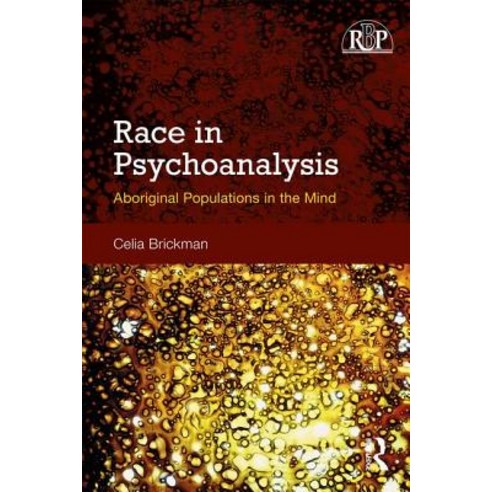 Race in Psychoanalysis: Aboriginal Populations in the Mind Paperback, Routledge
