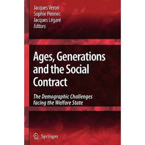 Ages Generations and the Social Contract: The Demographic Challenges Facing the Welfare State Paperback, Springer