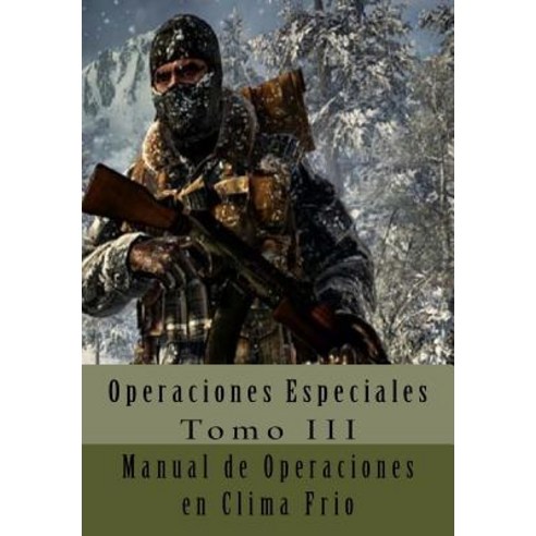 Manual de Operaciones En Clima Frio: Traduccion Al Espanol Paperback, Createspace Independent Publishing Platform