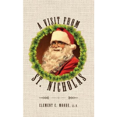 A Visit from Saint Nicholas: Twas the Night Before Christmas with Original 1849 Illustrations Hardcover, Suzeteo Enterprises