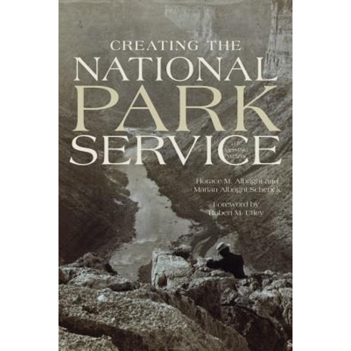 Creating the National Park Service: The Missing Years Paperback, University of Oklahoma Press