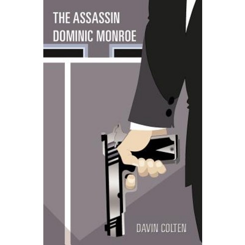 The Assassin Dominic Monroe Paperback, iUniverse