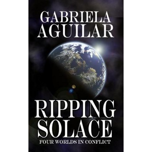 Ripping Solace: ...Four Worlds in Conflict Paperback, Createspace Independent Publishing Platform