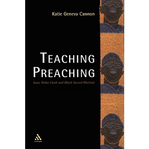 Teaching Preaching: Isaac Rufus Clark and Black Sacred Rhetoric Paperback, Continuum
