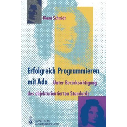 Erfolgreich Programmieren Mit ADA: Unter Berucksichtigung Des Objektorientierten Standards Paperback, Springer