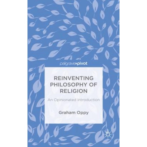 Reinventing Philosophy of Religion: An Opinionated Introduction Hardcover, Palgrave Pivot