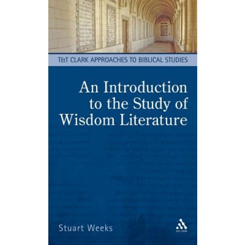 An Introduction to the Study of Wisdom Literature Hardcover, Bloomsbury Publishing PLC