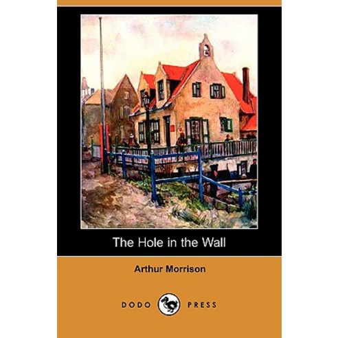 The Hole in the Wall (Dodo Press) Paperback, Dodo Press