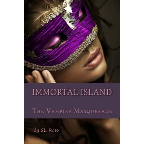 Immortal Island: The Vampire Masquerade Paperback, Createspace Independent Publishing Platform
