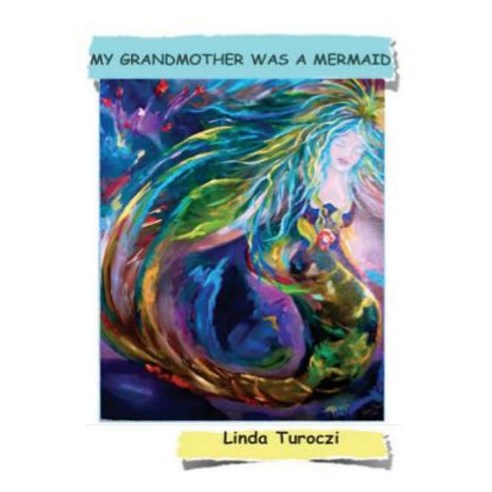 My Grandmother Was a Mermaid Paperback, Createspace Independent Publishing Platform