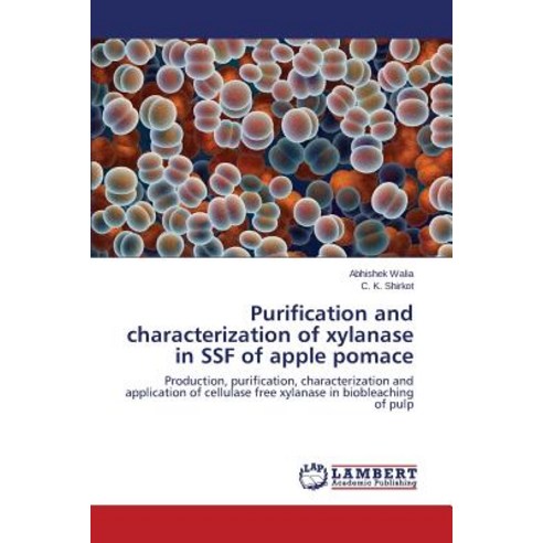 Purification and Characterization of Xylanase in Ssf of Apple Pomace Paperback, LAP Lambert Academic Publishing