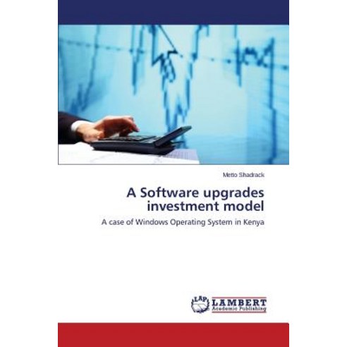 A Software Upgrades Investment Model Paperback, LAP Lambert Academic Publishing