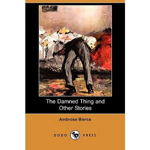 The Damned Thing and Other Stories (Dodo Press) Paperback, Dodo Press