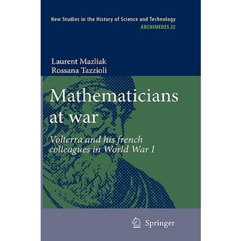 Mathematicians at War: Volterra and His French Colleagues in World War I Hardcover, Springer