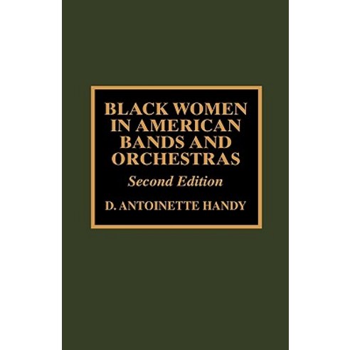 Black Women in American Bands & Orchestras Hardcover, Scarecrow Press