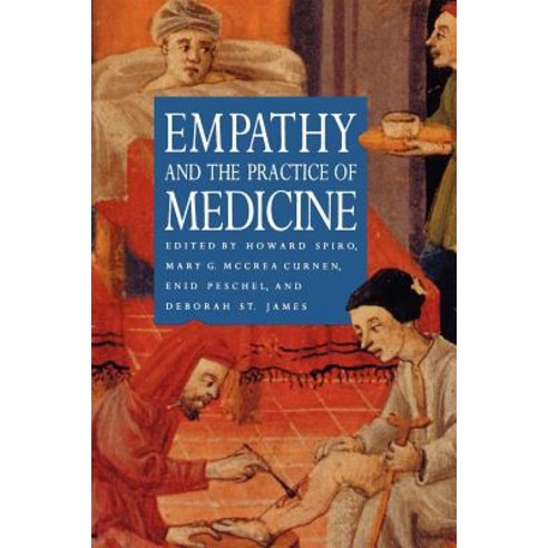Empathy and the Practice of Medicine: Beyond Pills and the Scalpel Paperback, Yale University Press