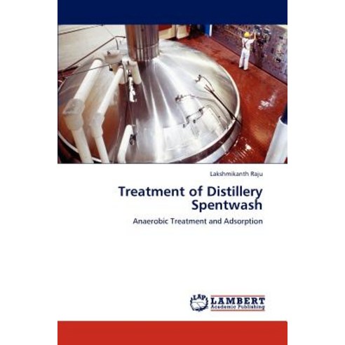Treatment of Distillery Spentwash Paperback, LAP Lambert Academic Publishing