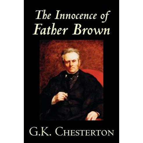 The Innocence of Father Brown by G.K. Chesterton Fiction Mystery & Detective Paperback, Wildside Press