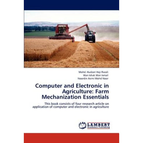 Computer and Electronic in Agriculture: Farm Mechanization Essentials Paperback, LAP Lambert Academic Publishing