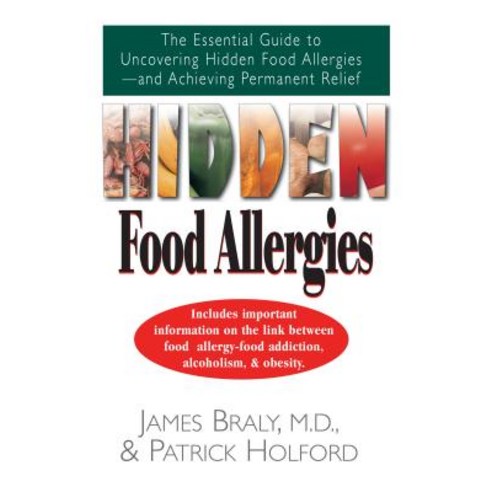 Hidden Food Allergies: The Essential Guide to Uncovering Hidden Food Allergies--And Achieving Permanent Relief Hardcover, Basic Health Publications