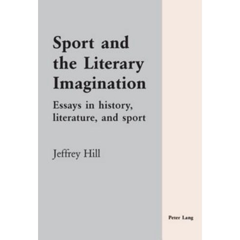 Sport and the Literary Imagination: Essays in History Literature and Sport Paperback, Peter Lang Gmbh, Internationaler Verlag Der W
