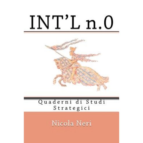 Int''l N.0: Quaderni Di Studi Strategici Paperback, Createspace Independent Publishing Platform