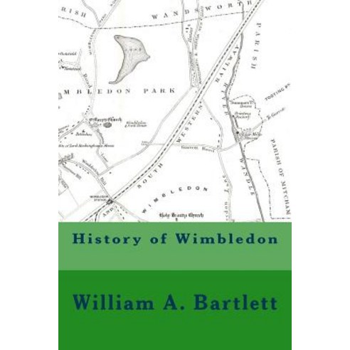 History of Wimbledon Paperback, Createspace Independent Publishing Platform