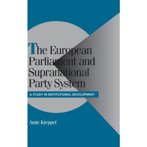 The European Parliament and Supranational Party System, Cambridge University Press