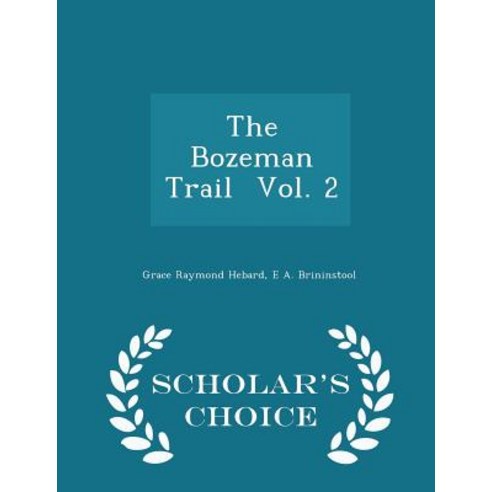 The Bozeman Trail Vol. 2 - Scholar''s Choice Edition Paperback