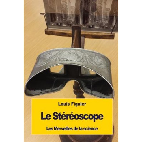 Le Stereoscope Paperback, Createspace Independent Publishing Platform