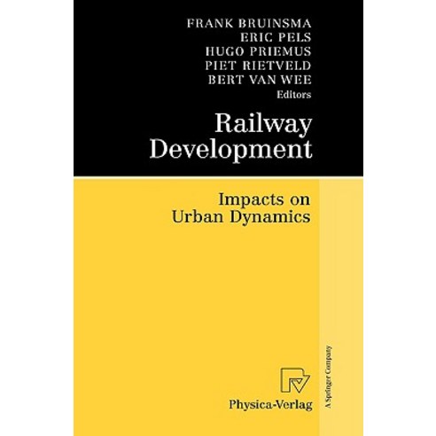 Railway Development: Impacts on Urban Dynamics Hardcover, Physica-Verlag