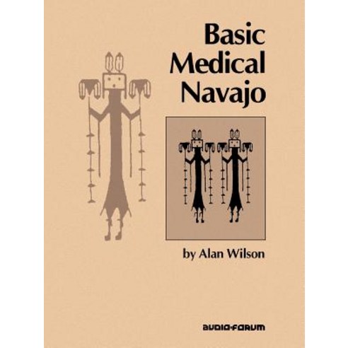 Basic Medical Navajo: An Introductory Text in Communication Paperback, Audio-Forum