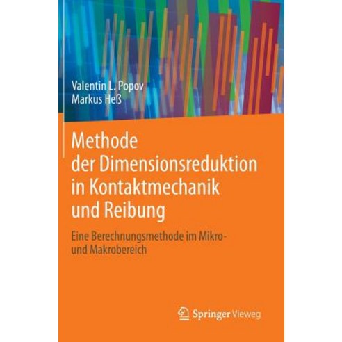 Methode Der Dimensionsreduktion in Kontaktmechanik Und Reibung: Eine Berechnungsmethode Im Mikro- Und Makrobereich Hardcover, Springer