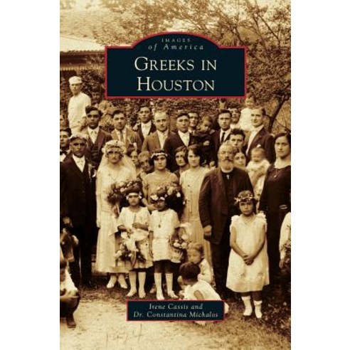Greeks in Houston Hardcover, Arcadia Publishing Library Editions