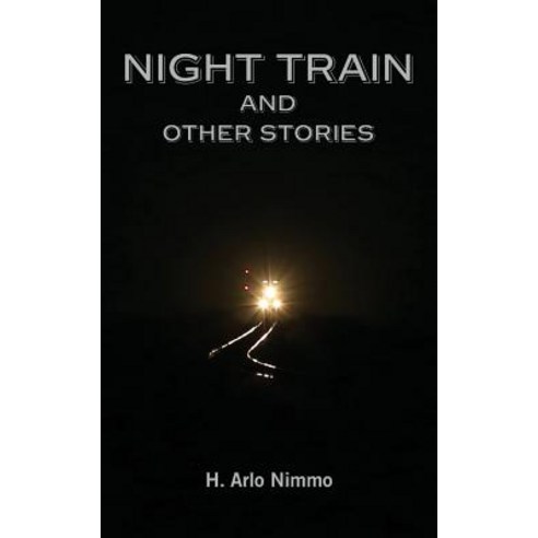 Night Train and Other Stories Paperback, Createspace Independent Publishing Platform