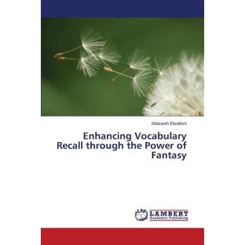 Enhancing Vocabulary Recall Through the Power of Fantasy Paperback, LAP Lambert Academic Publishing