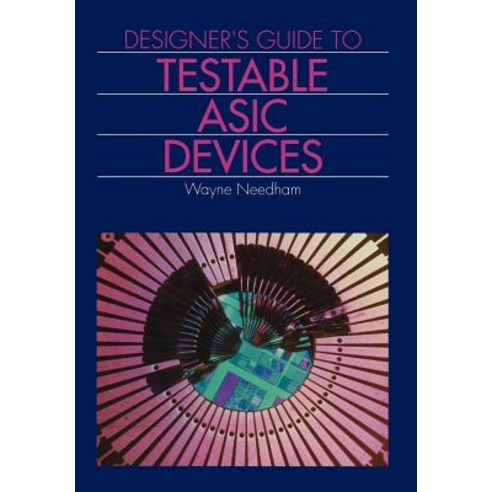 Designer''s Guide to Testable ASIC Devices Hardcover, Springer