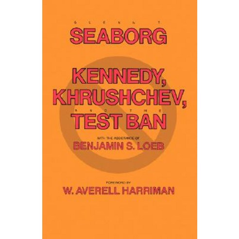 Kennedy Krushchev and Test Ban Paperback, University of California Press