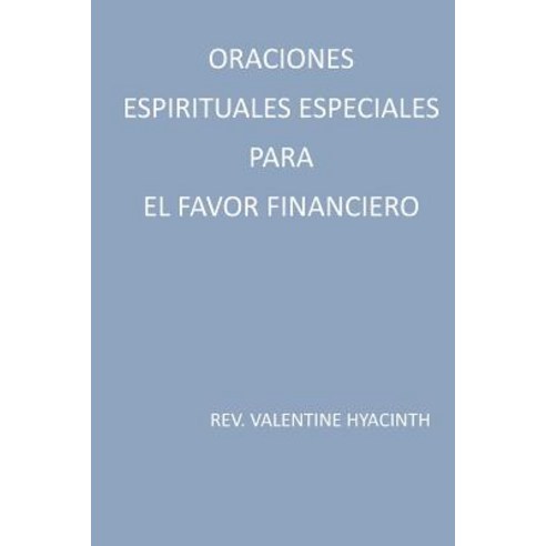 Oraciones Espirituales Especiales Para El Favor Financiero Paperback, Createspace Independent Publishing Platform