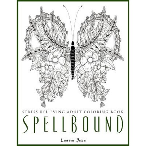 Spellbound - Stress Relieving Adult Coloring Book Paperback, Createspace Independent Publishing Platform