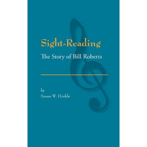 Sight-Reading: The Story of Bill Roberts Paperback, Authorhouse