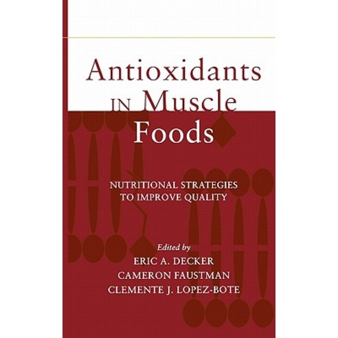 Antioxidants in Muscle Foods: Nutritional Strategies to Improve Quality Hardcover, Wiley-Interscience