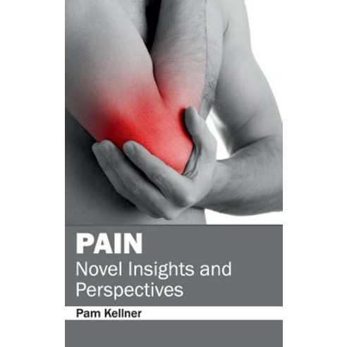 Pain: Novel Insights and Perspectives Hardcover, Hayle Medical