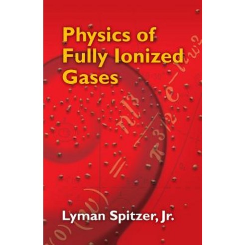 Physics of Fully Ionized Gases Paperback, Dover Publications