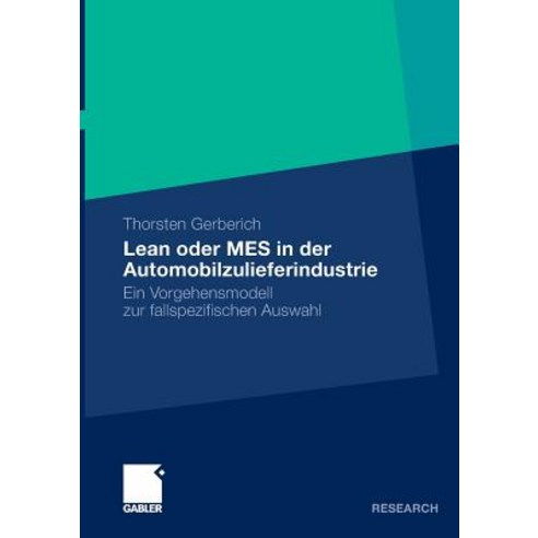 Lean Oder Mes in Der Automobilzulieferindustrie: Ein Vorgehensmodell Zur Fallspezifischen Auswahl Paperback, Gabler Verlag
