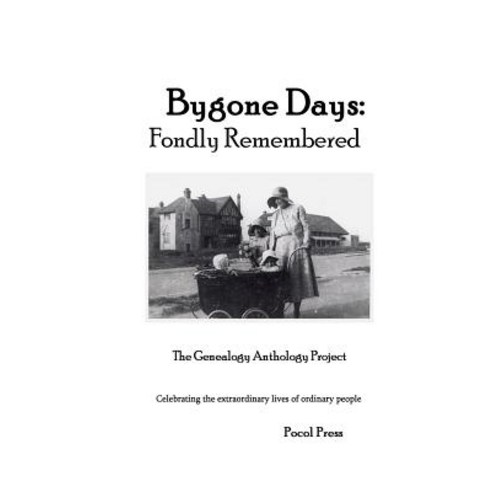 Bygone Days: Fondly Remembered Paperback, Pocol Press