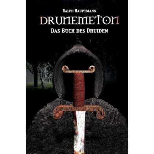 Drunemeton: Das Buch Des Druiden Paperback, Createspace Independent Publishing Platform