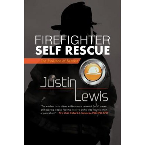 Firefighter Self Rescue: The Evolution of Service Paperback, iUniverse