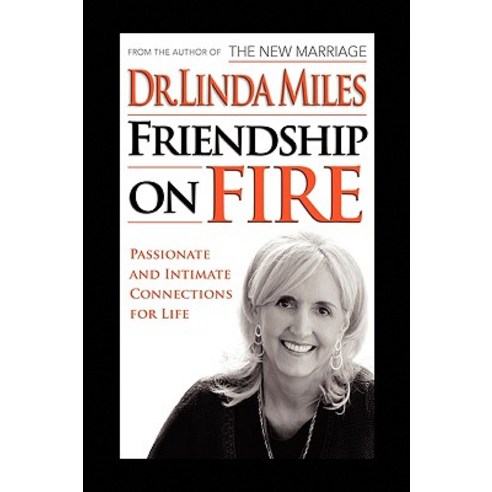 Friendship on Fire: 52 Weeks to Passionate and Intimate Connections for Life Paperback, Xlibris